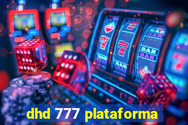 dhd 777 plataforma